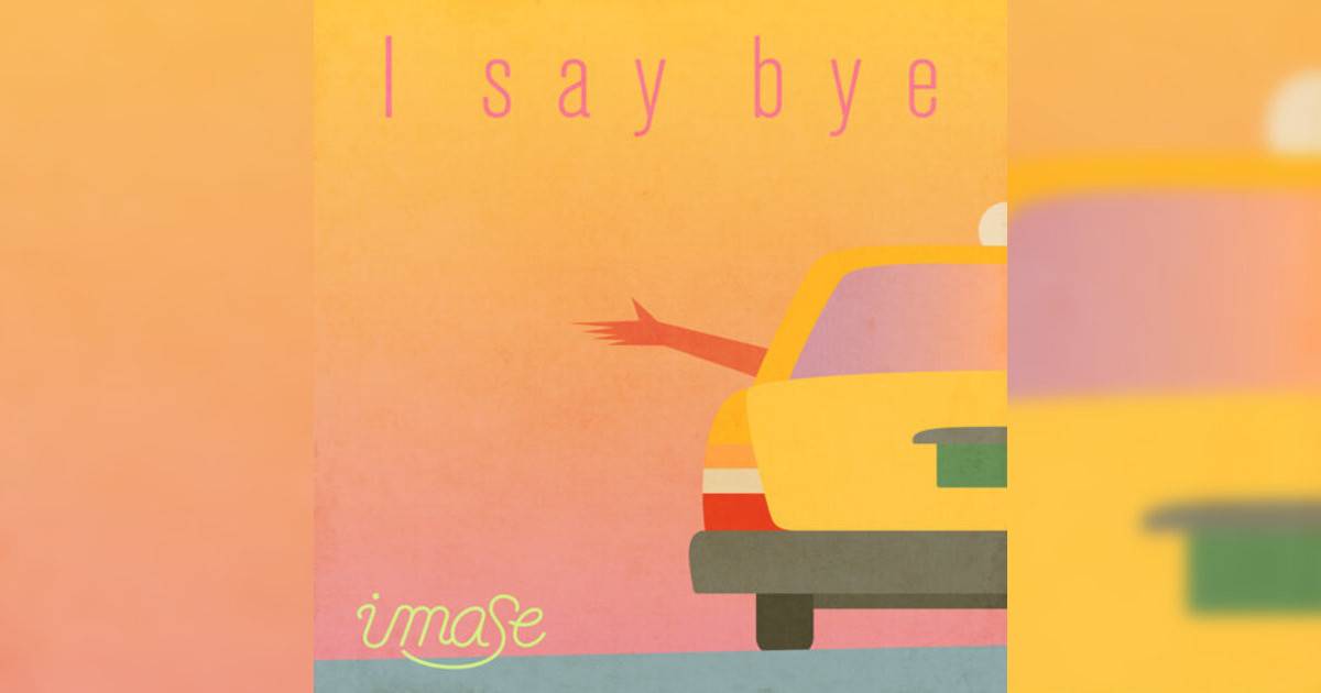 imase I say bye 《I say bye》歌詞｜imase新歌歌詞+MV首播曝光