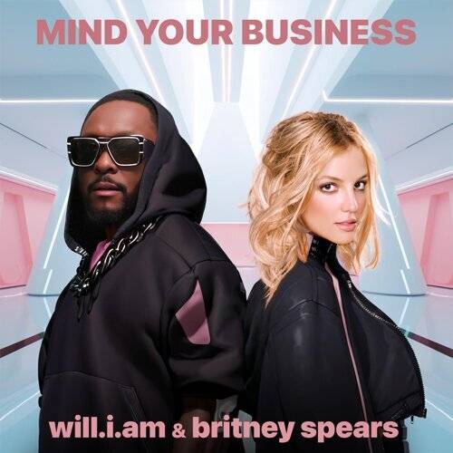 will.i.am, 布蘭妮 MIND YOUR BUSINESS 《MIND YOUR BUSINESS》歌詞｜will.i.am, 布蘭妮新歌歌詞+MV首播曝光