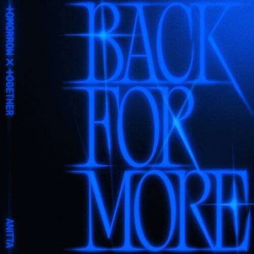 《Back for More (with Anitta)》歌詞｜TOMORROW X TOGETHER, Anitta新歌歌詞+MV首播曝光