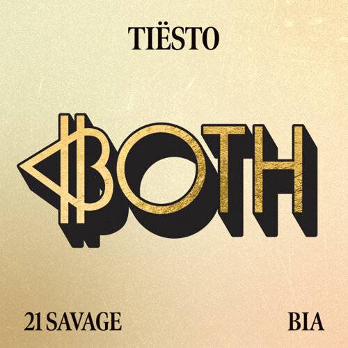 《BOTH (with 21 Savage)》歌詞｜Tiësto & BIA, 21 Savage新歌歌詞+MV首播曝光