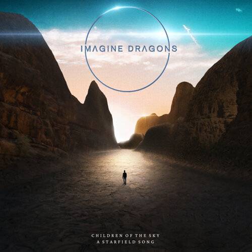 Imagine Dragons Children of the Sky (a Starfield song) 《Children of the Sky (a Starfield song)》歌詞｜Imagine Dragons新歌歌詞+MV首播曝光