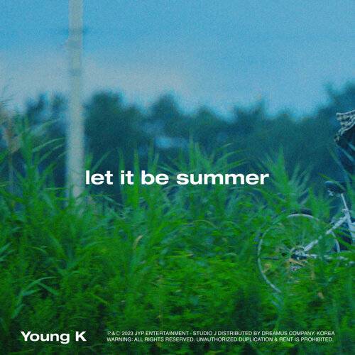 Young K let it be summer 《let it be summer》歌詞｜Young K新歌歌詞+MV首播曝光