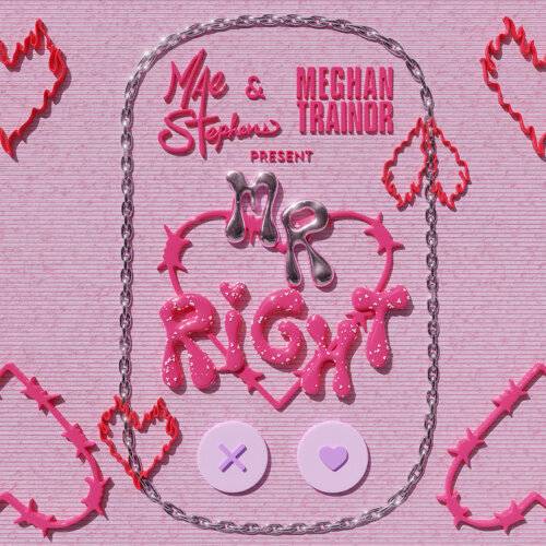 Mae Stephens, Meghan Trainor Mr Right 《Mr Right》歌詞｜Mae Stephens, Meghan Trainor新歌歌詞+MV首播曝光