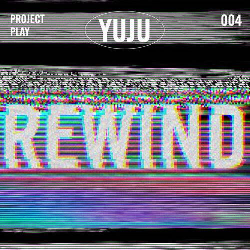 유주(YUJU) Rewind 《Rewind》歌詞｜유주(YUJU)新歌歌詞+MV首播曝光