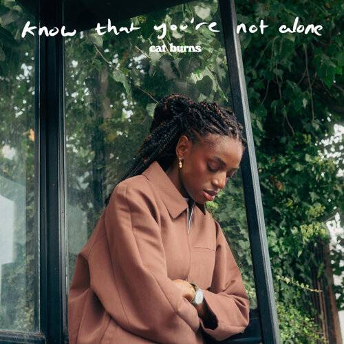 Cat Burns know that you're not alone 《know that you're not alone》歌詞｜Cat Burns新歌歌詞+MV首播曝光