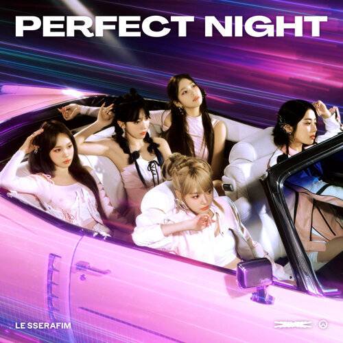 LE SSERAFIM Perfect Night 《Perfect Night》歌詞｜LE SSERAFIM新歌歌詞+MV首播曝光