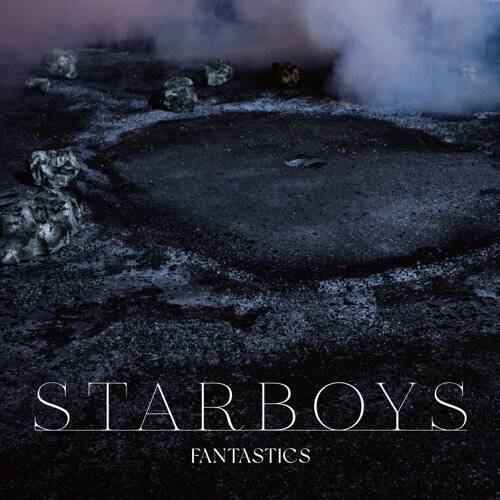 《STARBOYS》歌詞｜FANTASTICS from 放浪一族新歌歌詞+MV首播曝光