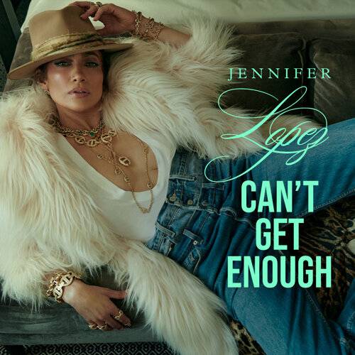《Can’t Get Enough》歌詞｜Jennifer Lopez新歌歌詞+MV首播曝光