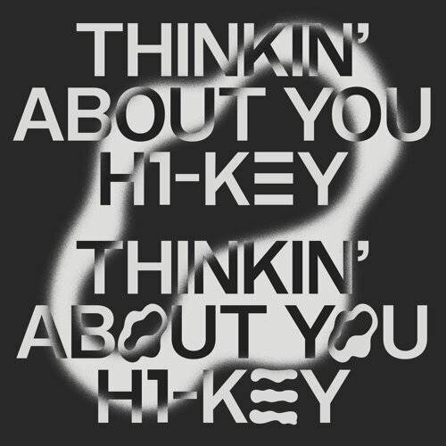 H1-KEY Thinkin' About You 《Thinkin' About You》歌詞｜H1-KEY新歌歌詞+MV首播曝光