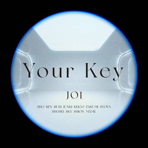 《Your Key》歌詞｜JO1新歌歌詞+MV首播曝光